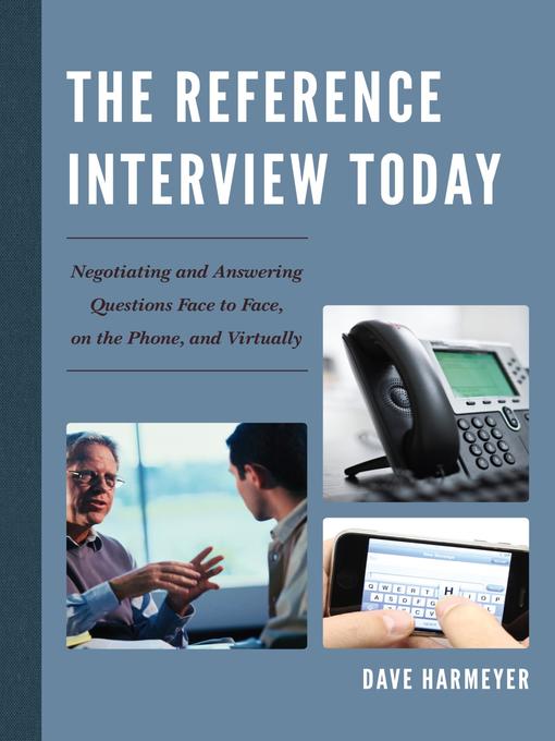 Title details for The Reference Interview Today by Dave Harmeyer - Available